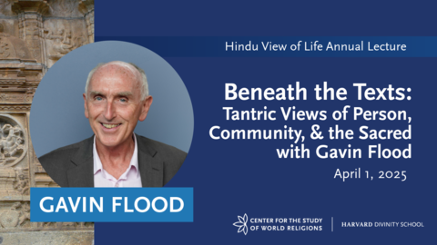 Title card for Hindu View of Life Lecture with Gavin Flood