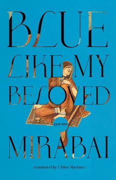 Mirabai, Blue Like My Beloved, translated by Chloe Martinez (New Directions, 2026).  Source: New Directions Publishing