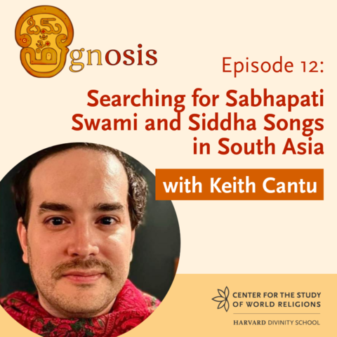 Title card with Episode 12: Searching for Sabhapati Swami and Siddha Songs in South Asia 